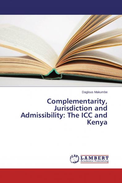 Complementarity Jurisdiction and Admissibility