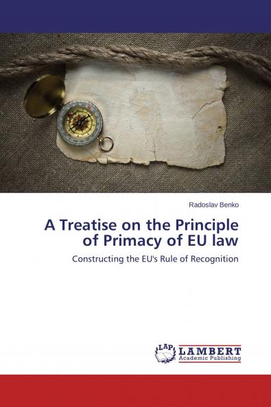 A Treatise on the Principle of Primacy of EU law