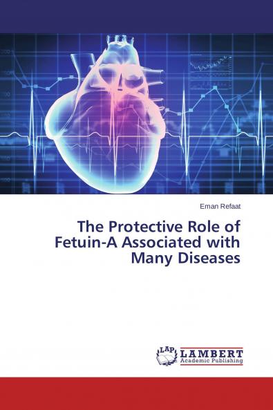 The Protective Role of Fetuin-A Associated with Many Diseases