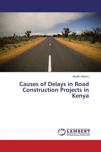 Causes of Delays in Road Construction Projects in Kenya