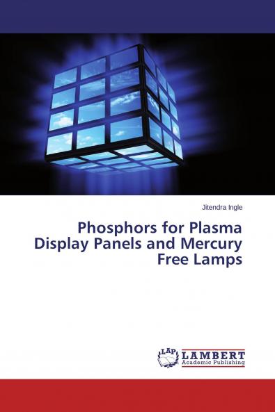 Phosphors for Plasma Display Panels and Mercury Free Lamps