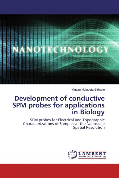 Development of conductive SPM probes for applications in Biology