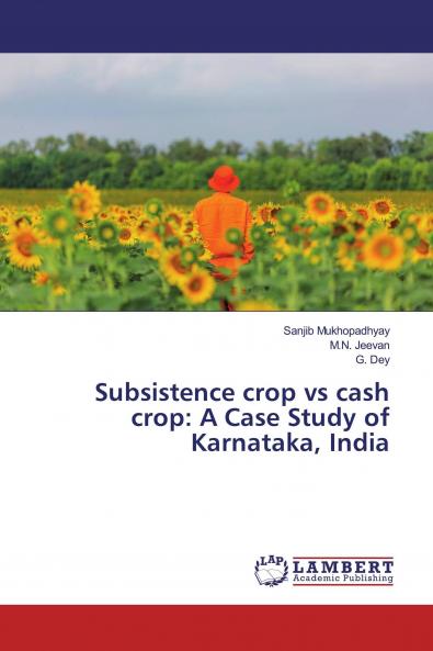 Subsistence crop vs cash crop: A Case Study of Karnataka India