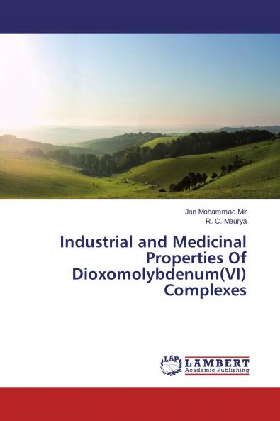 Industrial and Medicinal Properties Of Dioxomolybdenum(VI) Complexes