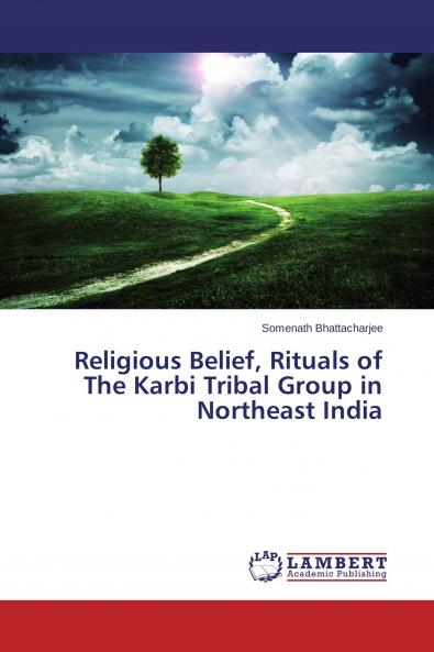 Religious Belief Rituals of The Karbi Tribal Group in Northeast India