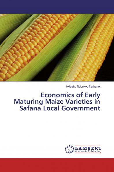 Economics of Early Maturing Maize Varieties in Safana Local Government