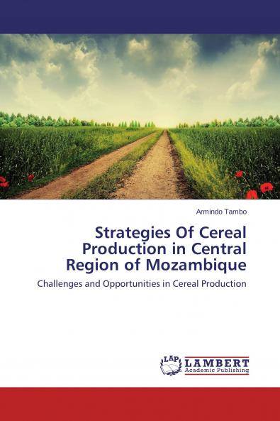 Strategies Of Cereal Production in Central Region of Mozambique