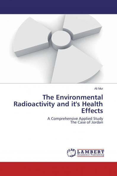 The Environmental Radioactivity and it's Health Effects