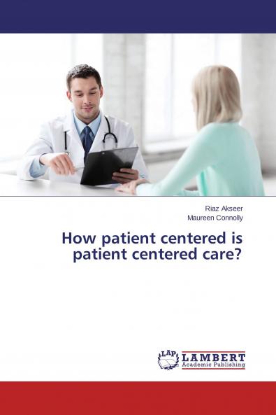 How patient centered is patient centered care?