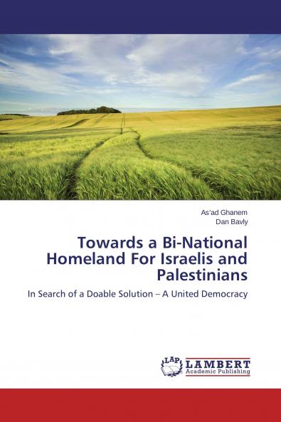Towards a Bi-National Homeland For Israelis and Palestinians