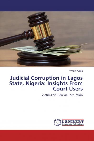 Judicial Corruption in Lagos State Nigeria: Insights From Court Users