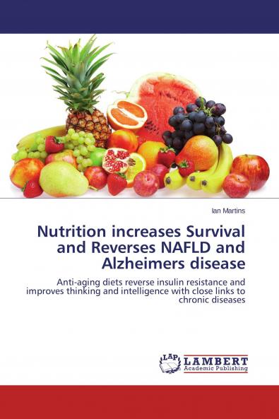 Nutrition increases Survival and Reverses NAFLD and Alzheimers disease