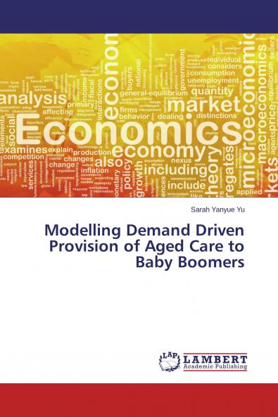 Modelling Demand Driven Provision of Aged Care to Baby Boomers
