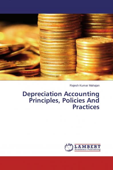 Depreciation Accounting Principles Policies And Practices