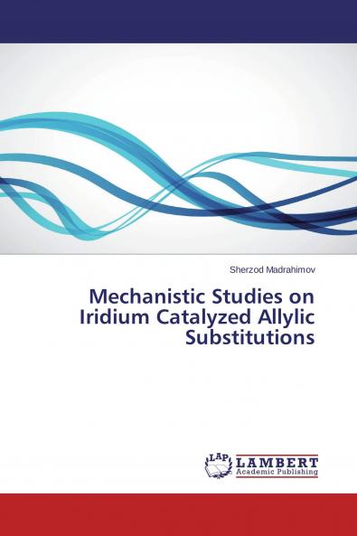 Mechanistic Studies on Iridium Catalyzed Allylic Substitutions