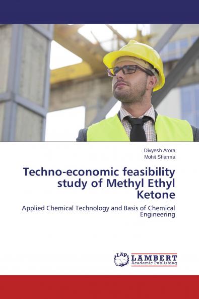 Techno-economic feasibility study of Methyl Ethyl Ketone