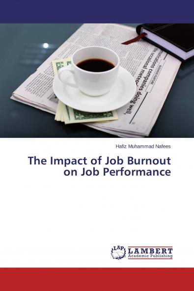 The Impact of Job Burnout on Job Performance