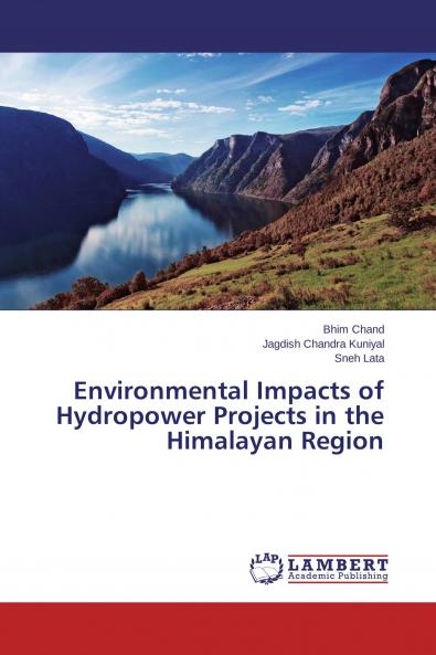 Environmental Impacts of Hydropower Projects in the Himalayan Region