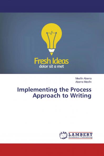 Implementing the Process Approach to Writing