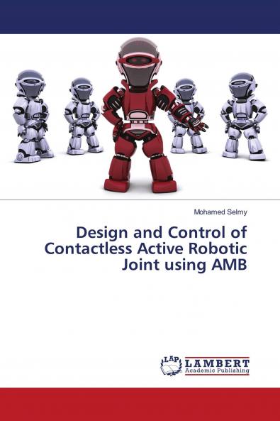 Design and Control of Contactless Active Robotic Joint using AMB