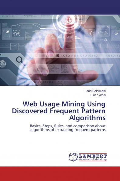 Web Usage Mining Using Discovered Frequent Pattern Algorithms