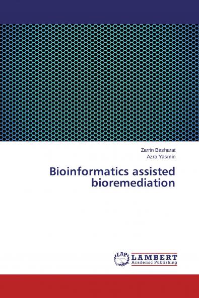 Bioinformatics assisted bioremediation