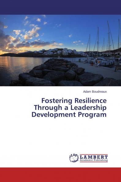 Fostering Resilience Through a Leadership Development Program