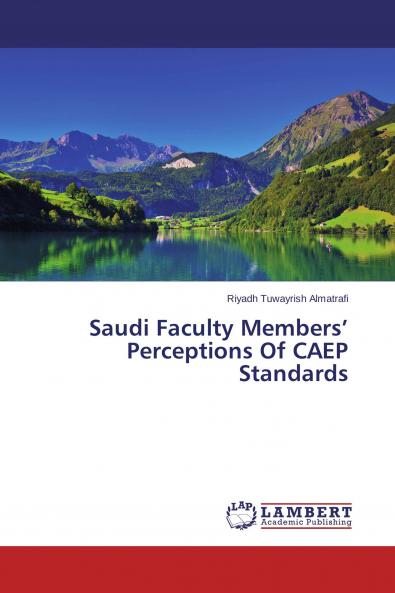 Saudi Faculty Members' Perceptions Of CAEP Standards