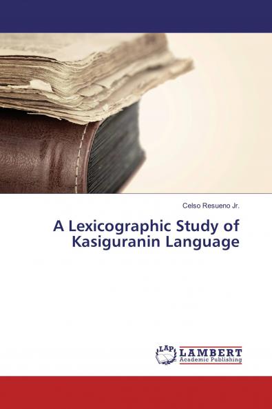 A Lexicographic Study of Kasiguranin Language