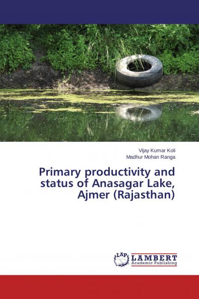Primary productivity and status of Anasagar Lake Ajmer (Rajasthan)
