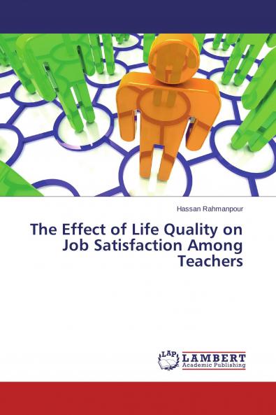 The Effect of Life Quality on Job Satisfaction Among Teachers