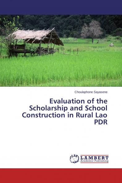 Evaluation of the Scholarship and School Construction in Rural Lao PDR