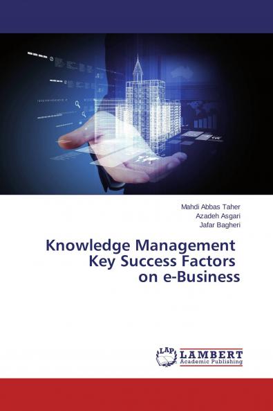 Knowledge Management Key Success Factors on e-Business