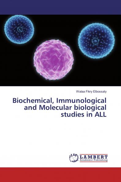 Biochemical Immunological and Molecular biological studies in ALL
