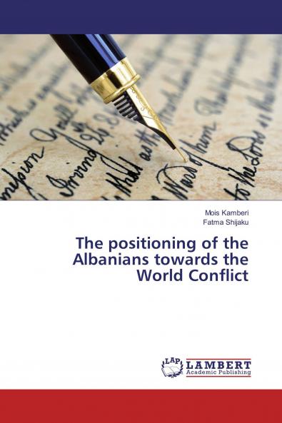The positioning of the Albanians towards the World Conflict