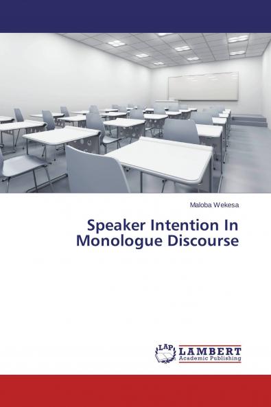 Speaker Intention In Monologue Discourse