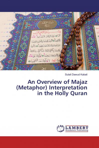 An Overview of Majaz (Metaphor) Interpretation in the Holly Quran