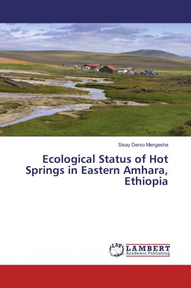 Ecological Status of Hot Springs in Eastern Amhara Ethiopia