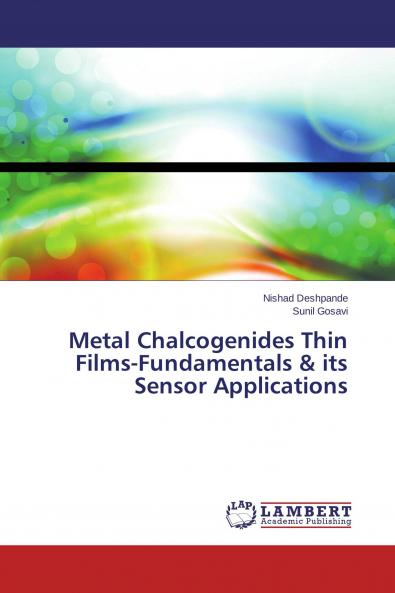 Metal Chalcogenides Thin Films-Fundamentals & its Sensor Applications