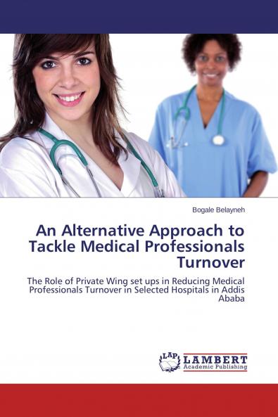 An Alternative Approach to Tackle Medical Professionals Turnover