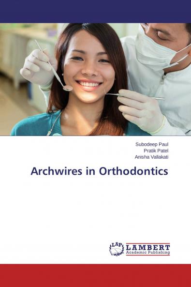 Archwires in Orthodontics