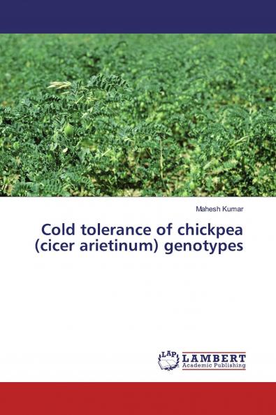 Cold tolerance of chickpea (cicer arietinum) genotypes