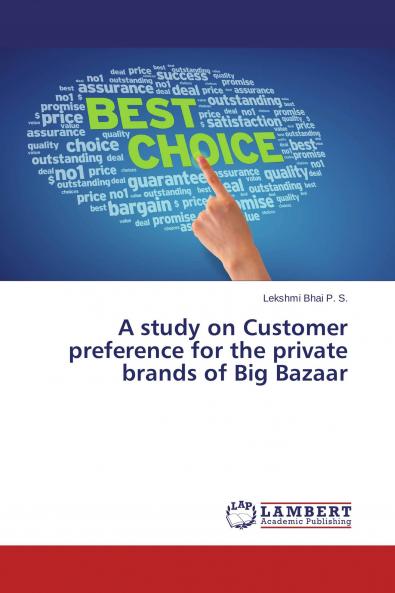 A study on Customer preference for the private brands of Big Bazaar