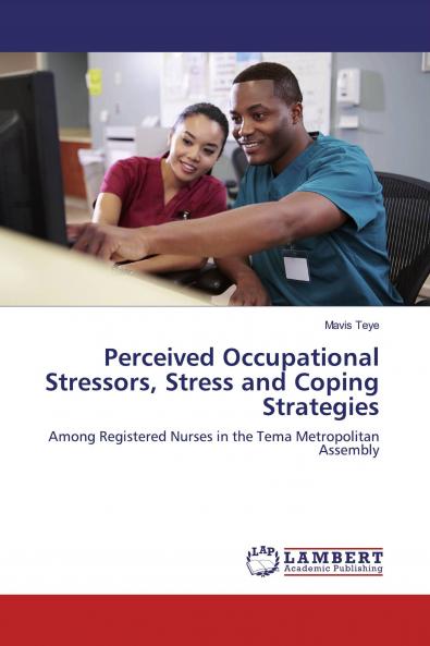 Perceived Occupational Stressors Stress and Coping Strategies