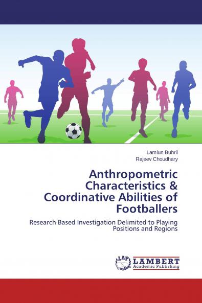 Anthropometric Characteristics & Coordinative Abilities of Footballers