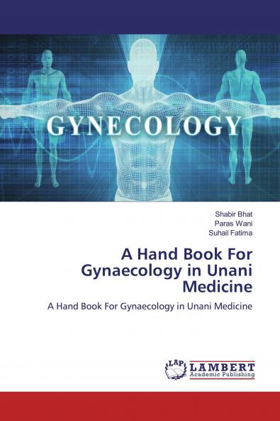 A Hand Book For Gynaecology in Unani Medicine