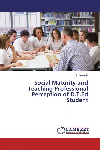 Social Maturity and Teaching Professional Perception of D.T.Ed Student