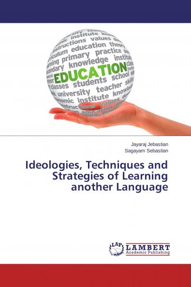 Ideologies Techniques and Strategies of Learning another Language