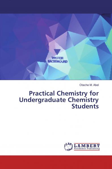 Practical Chemistry for Undergraduate Chemistry Students