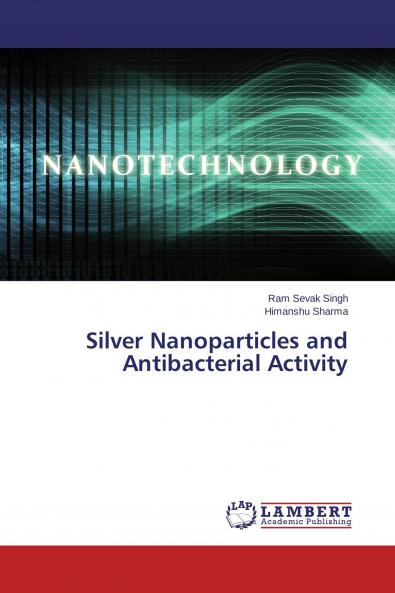 Silver Nanoparticles and Antibacterial Activity